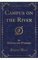 Campus on the River (Classic Reprint)