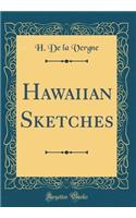 Hawaiian Sketches (Classic Reprint)