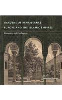 Gardens of Renaissance Europe and the Islamic Empires