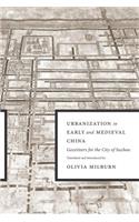 Urbanization in Early and Medieval China