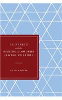 I. L. Peretz and the Making of Modern Jewish Culture
