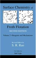 Surface Chemistry of Froth Flotation, Volume 2: Reagents and Mechanisms