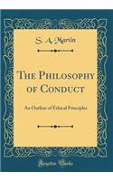The Philosophy of Conduct: An Outline of Ethical Principles (Classic Reprint)