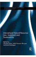 International Natural Resources Law, Investment and Sustainability