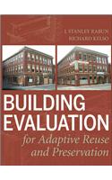 Building Evaluation for Adaptive Reuse and Preservation: For Adaptive Reuse and Preservation