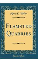 Flamsted Quarries (Classic Reprint)