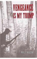 Vengeance Is My Trump