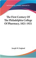 First Century Of The Philadelphia College Of Pharmacy, 1821-1921