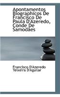 Apontamentos Biographicos de Francisco de Paula D'Azeredo, Conde de Samodaes: (English)