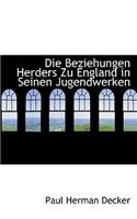Die Beziehungen Herders Zu England in Seinen Jugendwerken