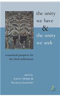 Unity We Have and the Unity We Seek: Ecumenical Prospects for the Third Millennium
