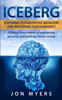 Iceberg Exposing Psychopathic Behavior and Restoring Our Humanity