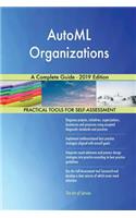 AutoML Organizations A Complete Guide - 2019 Edition
