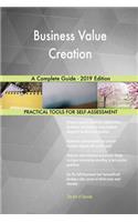 Business Value Creation A Complete Guide - 2019 Edition