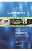 IT OT Convergence A Complete Guide - 2020 Edition