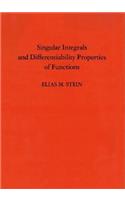 Singular Integrals and Differentiability Properties of Functions (Pms-30), Volume 30