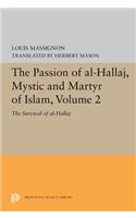 Passion of Al-Hallaj, Mystic and Martyr of Islam, Volume 2