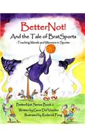 BetterNot! And the Tale of Brat Sports