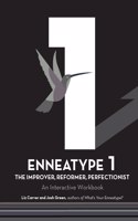Enneatype 1: The Improver, Reformer, Perfectionist: An Interactive Workbook(Enneatype in Your Life)