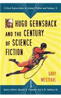 Hugo Gernsback and the Century of Science Fiction