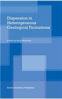 Dispersion in Heterogeneous Geological Formations