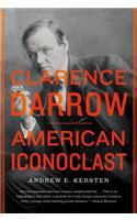 Clarence Darrow: American Iconoclast