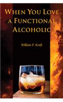 When You Love a Functional Alcoholic
