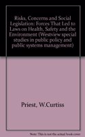 Risks, Concerns, and Social Legislation: Forces That Led to Laws on Health, Safety, and the Environment