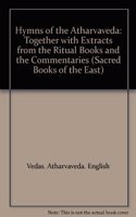 Hymns of the Atharvaveda: Together with Extracts from the Ritual Books and the Commentaries