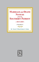 Marriage and Death Notices from the Southern Patriot, 1815-1830. (Volume #1)