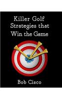 Killer Golf Strategies That Win the Game