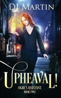 Upheaval!