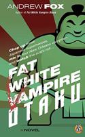 Fat White Vampire Otaku