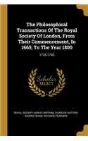The Philosophical Transactions Of The Royal Society Of London, From Their Commencement, In 1665, To The Year 1800