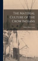 Material Culture of the Crow Indians