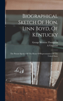 Biographical Sketch Of Hon. Linn Boyd, Of Kentucky