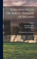 Irish Minstrelsy, Or, Bardic Remains of Ireland: With English Poetical Translations; Volume 2