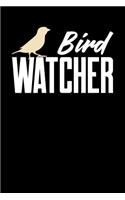 Bird Watcher: Birdwatching Journal, Bird Watching Notebook, Ornithologist, Gift for Bird Watcher, Bird Lover, Birdwatcher Birthday Present, Ornithology, Birdwatch