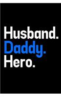 Husband. Daddy. Hero.: 6x9 120 pages dot grid Your personal Diary for an Awesome Summer