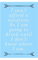 I Can't Afford A Vacation