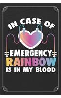 In Case Of Emergency Rainbow Is In My Blood