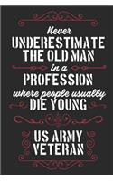 Never Underestimate The Old Man in a Profession Where People Usually Die Young US Army Veteran