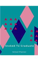 Stoked To Graduate