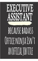Executive Assistant, Because Badass Office Ninja Isn'T An Official Job Title