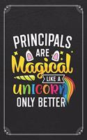 Principals Are Magical Like A Unicorn Only Better