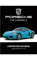 Porsche 718 Cayman S Composition Notebook College Ruled / 8.5 x 11 in