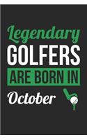 Birthday Gift for Golfer Diary - Golf Notebook - Legendary Golfers Are Born In October Journal