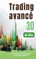 Trading avancé 3.0: Un manuel pratique pour le trader moderne