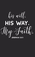 His Will His Way My Faith Jeremiah 29: 11: 6x9 Blank Dot Grid Christian Notebook or Devotional Journal - Bible Journal or Prayer Book for Men and Women