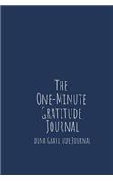 The One-Minute Gratitude Journal: Gratitude Affirmation Journal